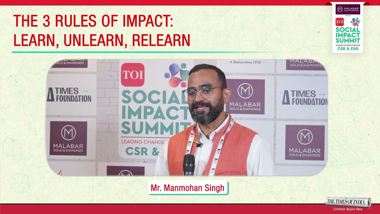 The 3 Rules of Impact: Learn, Unlearn, Relearn - Manmohan Singh at TOI Summit